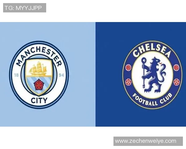 切尔西与曼城精彩对决直播信号全方位解析与观看指南